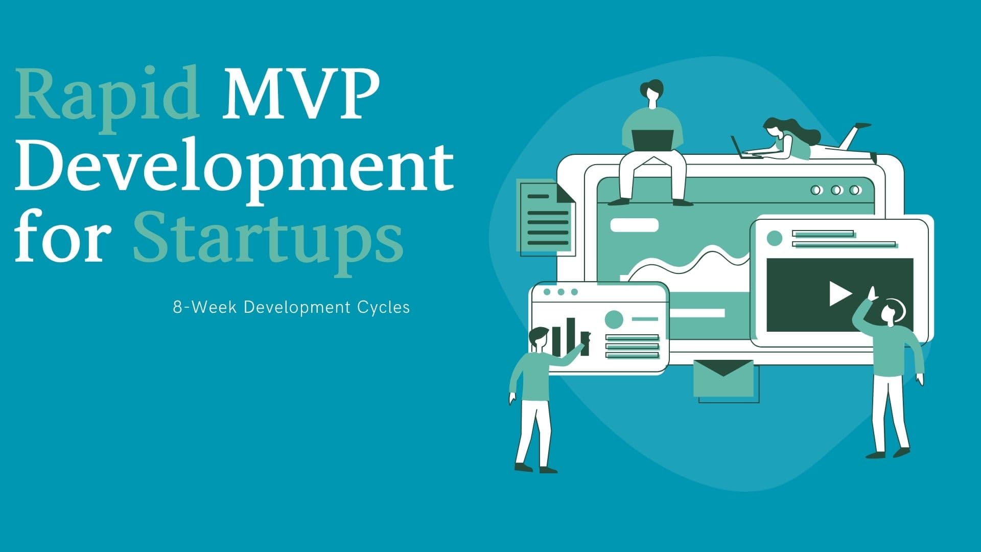 Rapid MVP Development for Startups - 8-Week Development Cycles